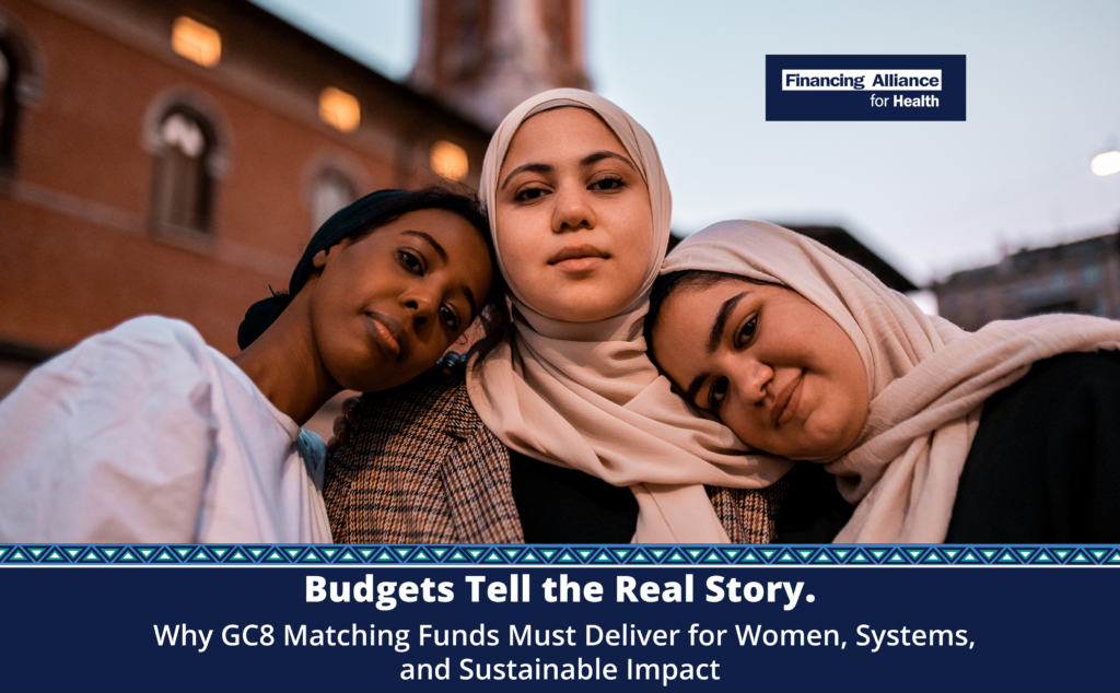 Budgets Tell the Real Story: Why GC8 Matching Funds Must Deliver for Women, Systems, and Sustainable Impact